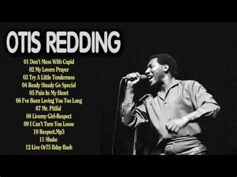 Otis Reding Greatest Hits Playlist – All Of Songs By Otis Redding ...