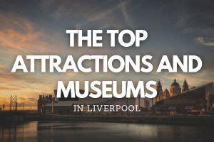 The Top Attractions and Museums in Liverpool - Fly For Holidays