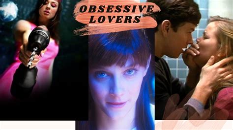 Top 10 Obsessive Love Movies With Obsessive Lovers - YouTube