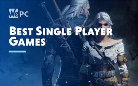 5 Best Single Player Games in 2020 | WePC