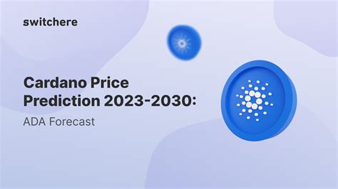 Cardano Price Prediction 2024-2030: ADA Forecast - Switchere.com