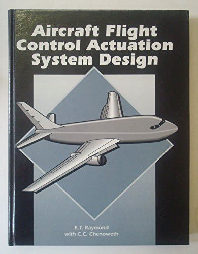 Aircraft Flight Control Actuation System Design by E. T. Raymond|C. C. Chenoweth: new (1993 ...