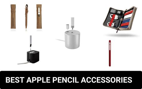 Best Apple Pencil accessories include cases, sleeves, chargers and more