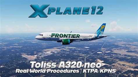 Toliss A320 neo | Real World Procedures | KTPA/KPNS | X-Plane 12 - YouTube