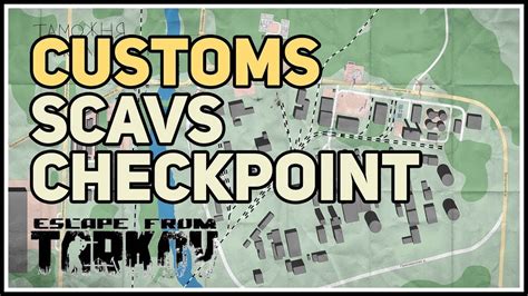 Customs Scavs Checkpoint Extraction Location Tarkov - YouTube