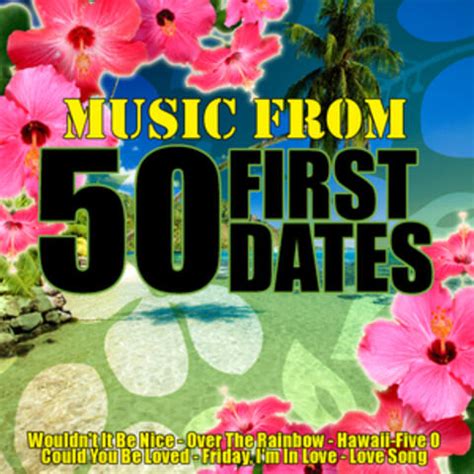 Soundtrack - Music From: 50 First Dates | iHeart