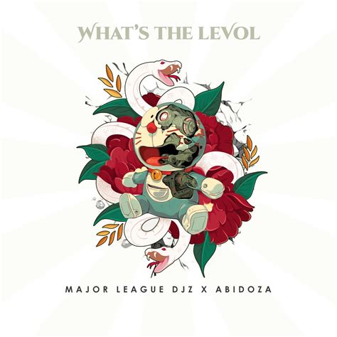 ‎What's The Levol by Major League DJz & Abidoza on Apple Music