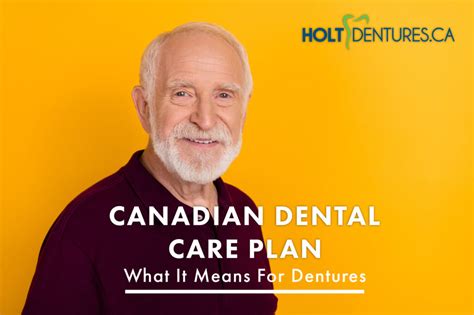 Canadian Dental Care Plan - What It Means For Your Dentures. | Holt Dentures