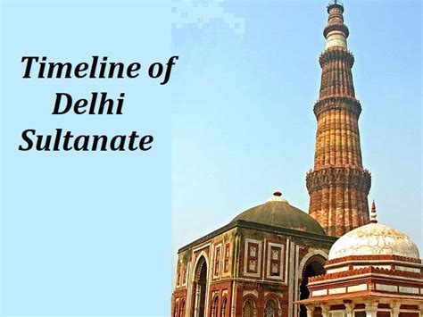 Timeline of Delhi Sultanate: History, Rulers and Decline