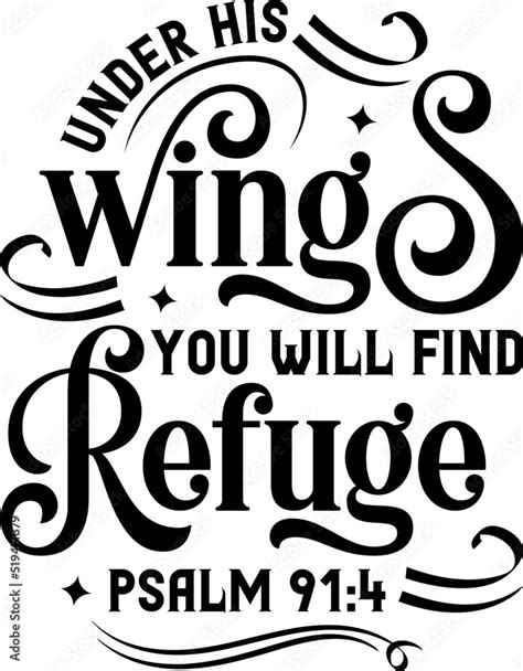 Under his wings you will find refuge, Psalm 91:4, Bible verse lettering ...