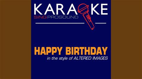 Happy Birthday (Karaoke Instrumental Version) (In the Style of Altered Images) - YouTube