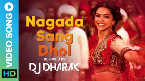 Nagada Sang Dhol Remix | DJ Dharak | Deepika Padukone | Ranveer ...