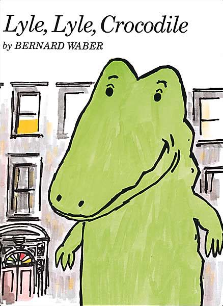 Bridgid's Children's Literature Blog: Lyle, Lyle, Crocodile. By: Bernard Waber. (1965).