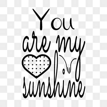 You Are My Sunshine Quote Lettering PNG Image, Text Effect EPS For Free Download - Pngtree