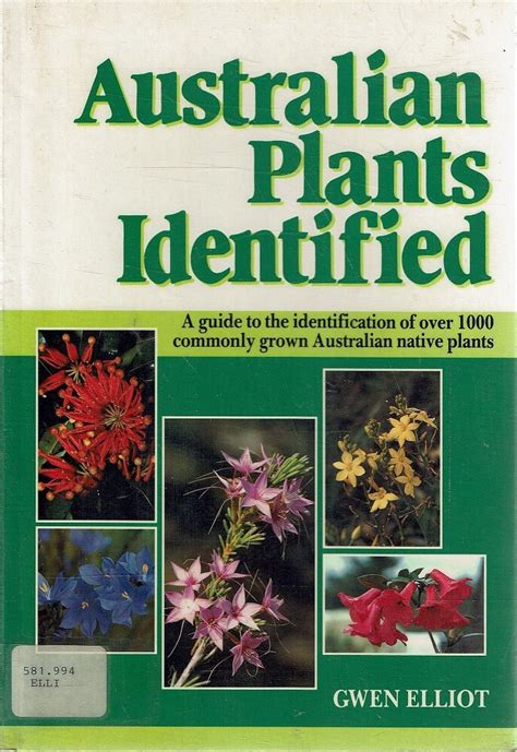 Australian Plants Identified. A Guide To The Identification Of Over 1000 Commonly Grown Australian N