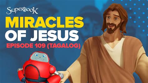 Superbook -Miracles of Jesus- Tagalog (Official HD Version) - YouTube