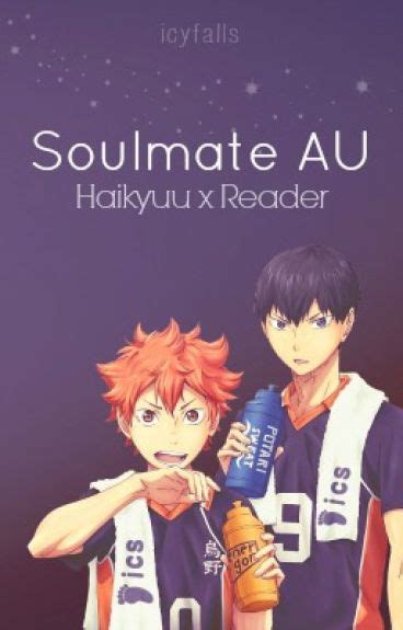 Soulmate!AU [Haikyuu x Reader] - icyfalls - Wattpad