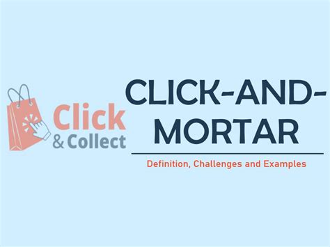 Click and Mortar Business - Meaning, Pros, Cons & Examples