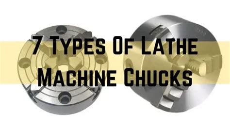 Lathe Chuck: Types, Parts, Working with [Images & PDF]