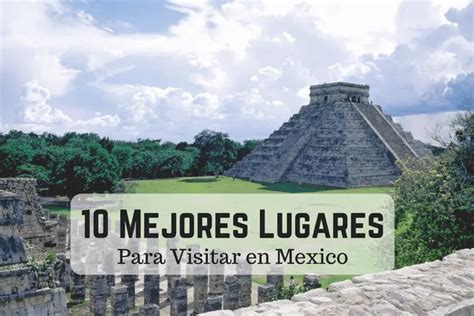 Episodio 032 - 10 Mejores Lugares Para Visitar en Mexico