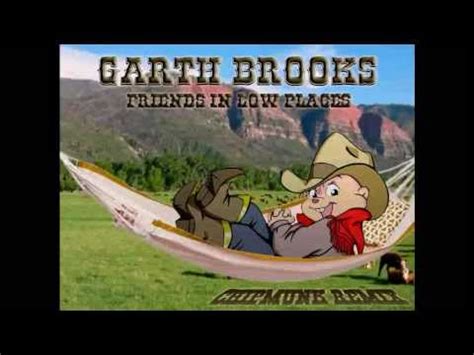 Garth Brooks - Friends in Low Places (Chipmunk Remix) - YouTube