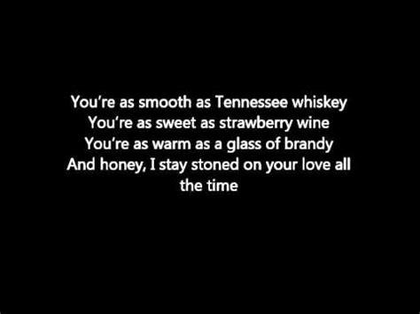 Tennessee Whiskey Lyrics - YouTube