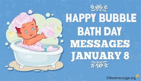 Happy Bubble Bath Day Messages, Quotes – January 8