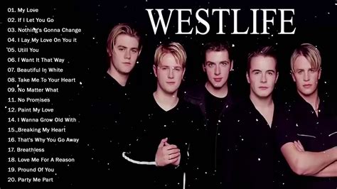 Westlife Best Songs 2020 - Westlife My Love - Westlife's Greatest hits ...