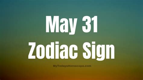 May 31 Gemini Zodiac Sign Horoscope - mytodayshoroscope.com