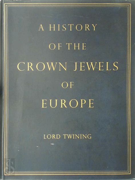 A History of the Crown Jewels of Europe - Edward Francis Twining Baron Twining | De Slegte