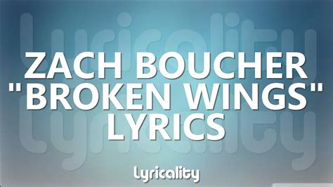 Zach Boucher - Broken Wings Lyrics | @lyricalitymusic - YouTube