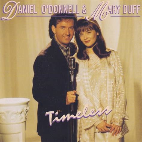 Daniel O'Donnell & Mary Duff - Timeless Lyrics and Tracklist | Genius