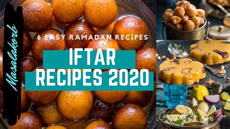 6 Easy Ramadan Recipes Iftar 2020 | Ramzan Special Recipes | Iftar Menu Ideas 2020 - Eid Mubarak ...