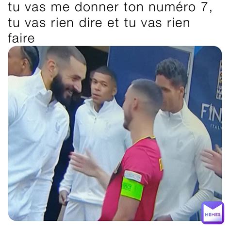 Tu vas me donner ton numéro 7, tu vas rien dire et tu vas rien faire | @gst5h947g5 | Memes