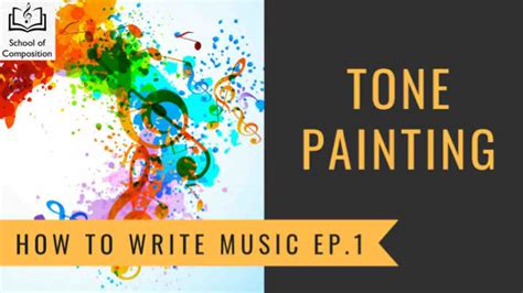 How to Write Music Ep. 1: Tone Painting | School of Composition