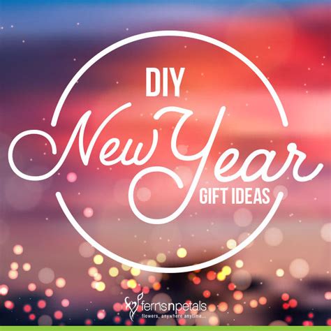 Top 5 Easy DIY New Year Gift Ideas 2019 - Ferns N Petals