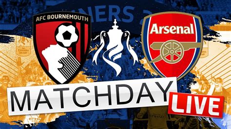 Bournemouth v Arsenal // Match Day LIVE - FA CUP 4th Round - YouTube