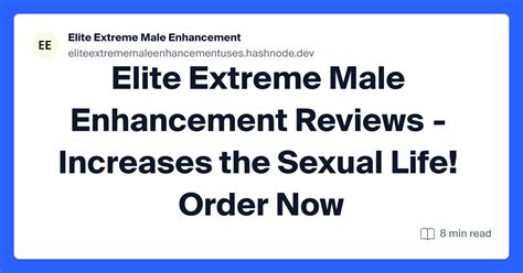 Elite Extreme Male Enhancement Reviews - Increases the Sexual Life ...