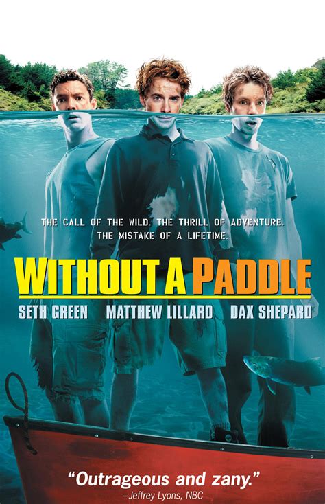 Without a Paddle - Full Cast & Crew - TV Guide