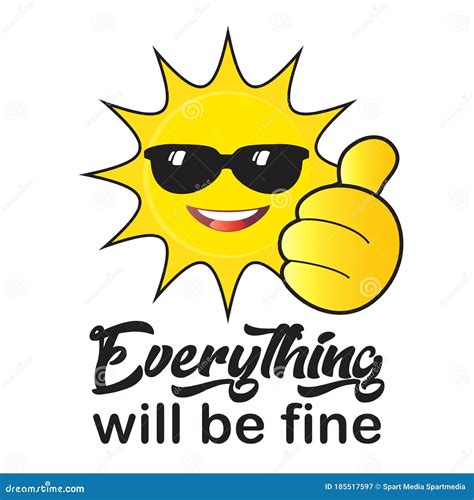 `Everything Will Be Fine` - Calligraphy Text, Ok Positive Quotes, Cute Sun Smiling Face Doing OK ...