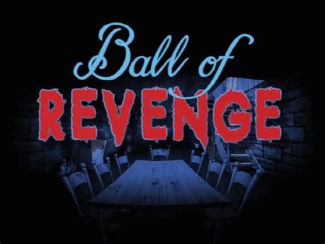 Ball of Revenge | Courage the Cowardly Dog | Fandom