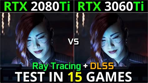 RTX 2080 Ti vs RTX 3060 Ti | Test in 15 Games | 1080p & 1440p | With ...