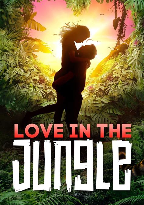 Love in the Jungle - stream tv show online