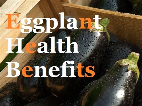 Eggplant Health Benefits