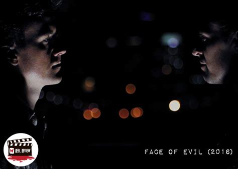 Reel Review: Face of Evil (2016) - Morbidly Beautiful