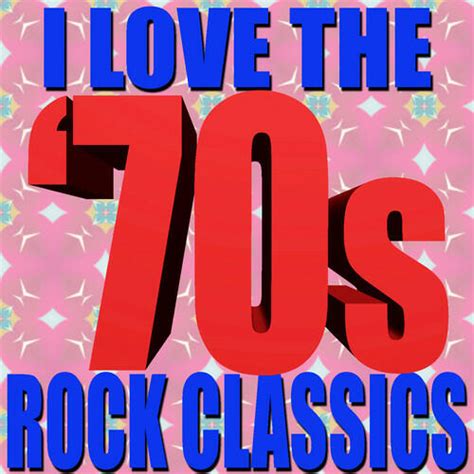 Various Artists - I Love The '70s Rock Classics | iHeart