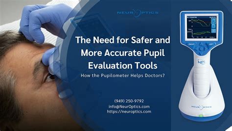 The Need for Safer and More Accurate Pupil Evaluation Tools: How the Pupilometer Helps Doctors ...