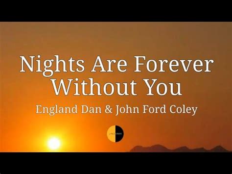 Nights Are Forever Without You (Lyrics) England Dan&John Ford Coley ...