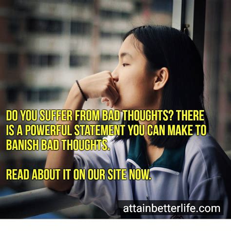 Do you suffer from bad thoughts? There is a powerful statement you can make to banish bad ...