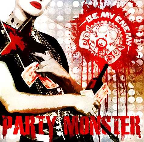 Party Monster | Be My Enemy